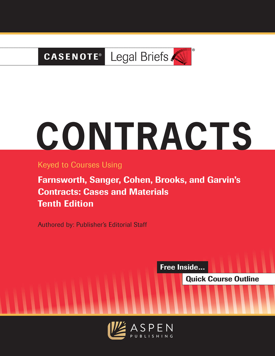 Casenote Legal Briefs for Contracts, Keyed to Farnsworth, Sanger, Cohen, Brooks, and Garvin