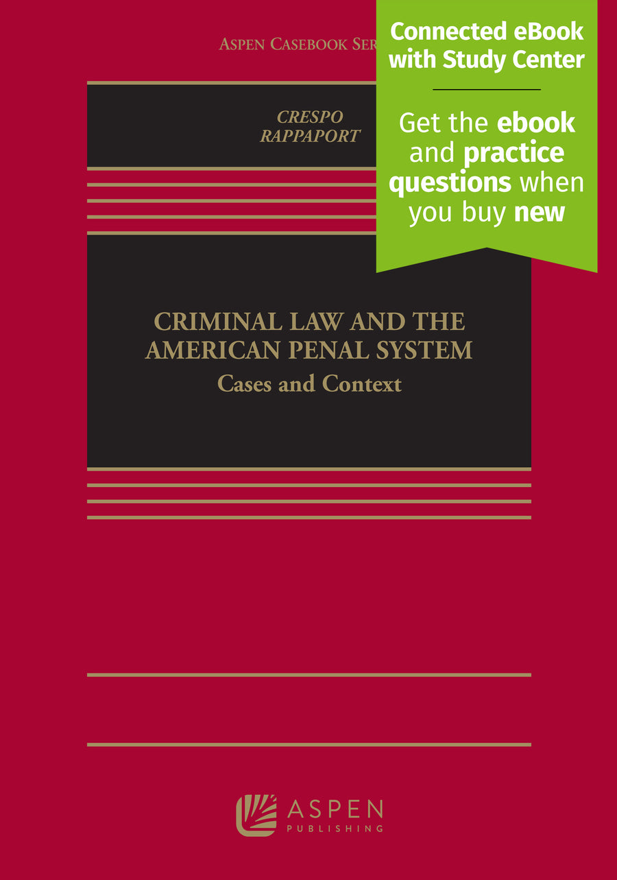 Criminal Law and the American Penal System: Cases and Context, First Edition